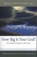 How Big is Your God? - The Freedom to Experience the Divine (Paperback) - Paul Coutinho Photo