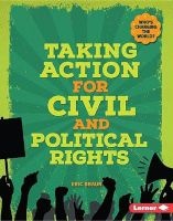 Taking Action for Civil and Political Rights (Hardcover) - Eric Braun Photo