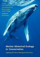 Marine Historical Ecology in Conservation - Applying the Past to Manage for the Future (Hardcover) - John Nils Kittinger Photo