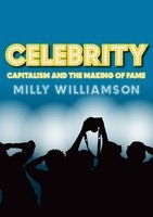 Celebrity - Capitalism and the Making of Fame (Paperback) - Milly Williamson Photo
