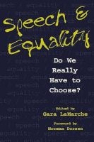 Speech and Equality - Do We Really Have to Choose? (Paperback, New) - Gara Lamarche Photo