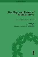 The Plays and Poems of Nicholas Rowe, Volume III: The Late Plays (Hardcover) - Stephen Bernard Photo