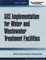 GIS Implementation for Water and Wastewater Treatment, No. 26 - WEF Manual of Practice (Hardcover) - Water Environment Federation Photo