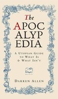 The Apocalypedia - A Utopian Guide to What is and What isn't (Hardcover) - Darren Allen Photo