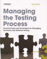 Managing the Testing Process - Practical Tools and Techniques for Managing Hardware and Software Testing (Paperback, 3rd Revised edition) - Rex Black Photo