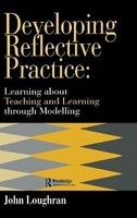 Developing Reflective Practice - Learning About Teaching and Learning Through Modelling (Hardcover) - John Loughran Photo