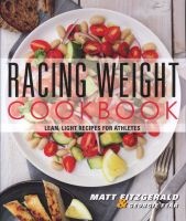 Racing Weight Cookbook - Lean, Light Recipes for Athletes (Paperback) - Matt Fitzgerald Photo
