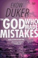The God Who Made Mistakes (Paperback) - Ekow Duker Photo