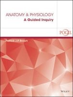 Anatomy and Physiology - A Guided Inquiry (Paperback) - Patrick J P Brown Photo
