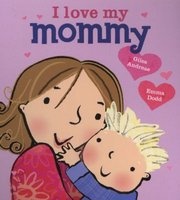 I Love My Mommy (Board book, Us Board Book) - Giles Andreae Photo