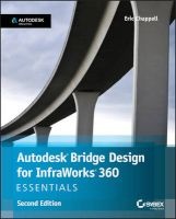 Autodesk Bridge Design for Infraworks 360 Essentials - Autodesk Official Press (Paperback, 2nd Revised edition) - Eric Chappell Photo