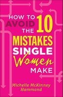 How to Avoid the 10 Mistakes Single Women Make (Paperback) - Michelle McKinney Hammond Photo