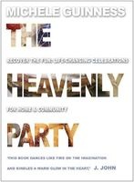 The Heavenly Party - Recover the Fun: Life-Changing Celebrations for Home and Community (Paperback) - Michele Guinness Photo