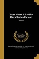 Prose Works. Edited by Harry Buxton Forman; Volume 4 (Paperback) - Percy Bysshe 1792 1822 Shelley Photo