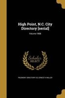 High Point, N.C. City Directory [Serial]; Volume 1908 (Paperback) - Piedmont Directory Co Photo