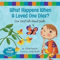What Happens When a Loved One Dies? - Our First Talk about Death (Hardcover) - Jillian Roberts Photo