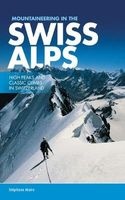 Mountaineering in the Swiss Alps - High Peaks and Classic Climbs in Switzerland (Paperback) - Stephane Maire Photo