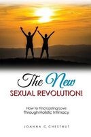 The New Sexual Revolution! (Paperback) - Joanna C Chestnut Photo
