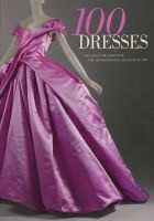 100 Dresses - The Costume Institute / the Metropolitan Museum of Art (Paperback, New) - Harold Koda Photo