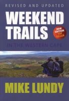 Weekend Trails In The Western Cape (Paperback, 7th Edition) - Mike Lundy Photo