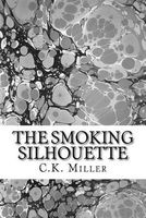 The Smoking Silhouette (Paperback) - C K Miller Photo