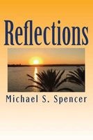 Reflections (Paperback) - Michael S Spencer Photo