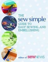 The Sew Simple Guide to Easy Sewing and Embellishing (Paperback) - Sew News Photo