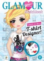 Learn to be a T-Shirt Designer! Glamour Girl Sketchbook (Paperback) - Hinkler Books Photo