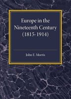 Europe in the XIX Century (1815-1914) (Paperback) - John E Morris Photo
