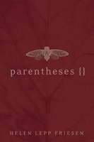 Parentheses (Hardcover) - Helen Lepp Friesen Photo