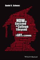 How to Succeed in College and Beyond - The Art of Learning (Paperback) - Daniel R Schwarz Photo