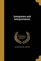 Interpreters and Interpretations (Paperback) - Carl 1880 1964 Van Vechten Photo