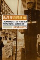 !Raza Si! !Guerra No! - Chicano Protest and Patriotism During the Vietnam War Era (Paperback, New) - Lorena Oropeza Photo