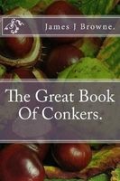 The Great Book of Conkers. (Paperback) - James J Browne Photo
