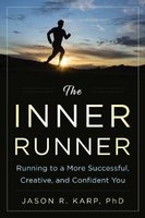 The Inner Runner - Running to a More Successful, Creative, and Confident You (Hardcover) - Jason R Karp Photo