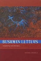 Bushman Letters - Interpreting the /Xam Narratives of the Bleek and Lloyd Collection (Paperback) - Michael Wessels Photo