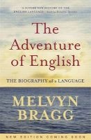 The Adventure of English (Paperback) - Melvyn Bragg Photo