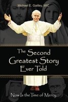 The Second Greatest Story Ever Told - Now Is the Time of Mercy (Paperback) - Gaitley E Michael Photo