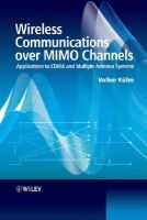 Wireless Communications Over MIMO Channels - Applications to CDMA and Multiple Antenna Systems (Hardcover) - Volker Kuhn Photo