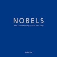 Nobels - Nobel Laureates Photographed by  (Hardcover) - Peter Badge Photo