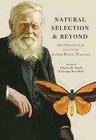 Natural Selection and Beyond - The Intellectual Legacy of Alfred Russel Wallace (Hardcover) - Charles H Smith Photo