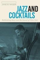 Jazz and Cocktails - Rethinking Race and the Sound of Film Noir (Hardcover) - Jans B Wager Photo