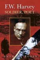 F.W. Harvey: Soldier, Poet (Paperback) - Anthony Boden Photo