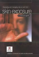 Assessing and Managing Risks at Work from Skin Exposure to Chemical Agents - Guidance for Employers and Health and Safety Specialists (Staple bound) - Health and Safety Executive HSE Photo