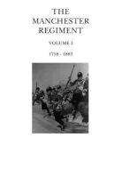 The Manchester Regiment 1758 - 1883, Volume 1 (Paperback) -  Photo
