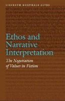Ethos and Narrative Interpretation - The Negotiation of Values in Fiction (Hardcover) - Liesbeth Korthals Altes Photo
