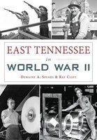 East Tennessee in World War II (Paperback) - Dewaine A Speaks Photo
