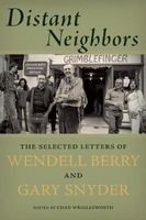 Distant Neighbors - The Selected Letters of Wendell Berry and  (Paperback) - Gary Snyder Photo