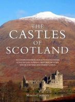 The Castles of Scotland - A Comprehensive Guide to More Than 4,100 Castles, Towers, Historic Houses, Stately Homes and Family Lands (Hardcover, 5th Revised edition) - Martin Coventry Photo