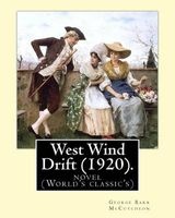West Wind Drift (1920). by - : A Novel (World's Classic's) (Paperback) - George Barr McCutcheon Photo
